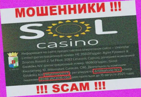 Будьте бдительны, зная номер лицензии Sol Casino с их сайта, избежать противозаконных манипуляций не получится - это МОШЕННИКИ !!!