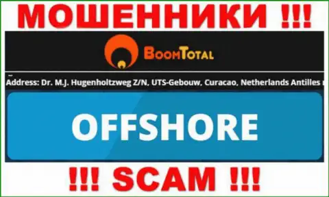 Boom Total - это незаконно действующая контора, зарегистрированная в офшоре Dr. M.J. Hugenholtzweg Z/N, UTS-Gebouw, Curacao, Netherlands Antilles, будьте осторожны