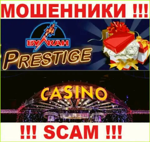Деятельность internet-жуликов Вулкан Престиж: Casino - это ловушка для доверчивых клиентов