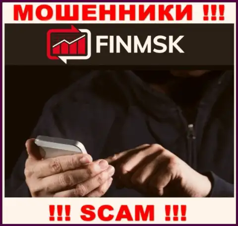 К Вам стараются дозвониться представители из компании Fin MSK - не разговаривайте с ними