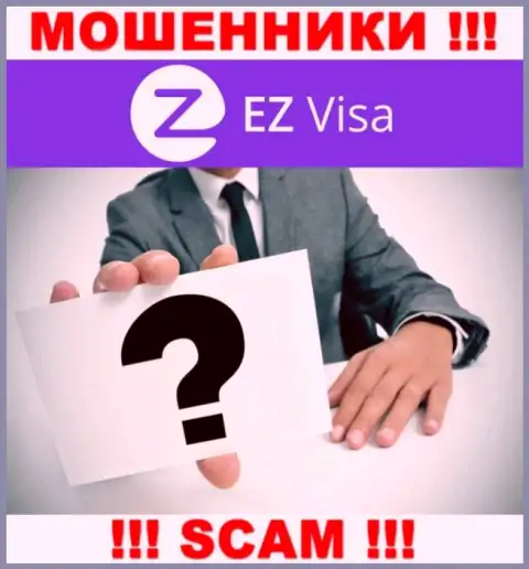 В сети internet нет ни единого упоминания об непосредственных руководителях мошенников EZ Visa