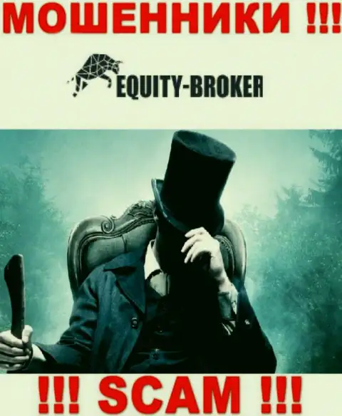 Мошенники Equity-Broker Cc не представляют инфы о их руководстве, будьте осторожны !