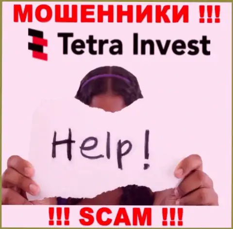 В случае обворовывания в дилинговой конторе Tetra-Invest Co, опускать руки не стоит, надо действовать