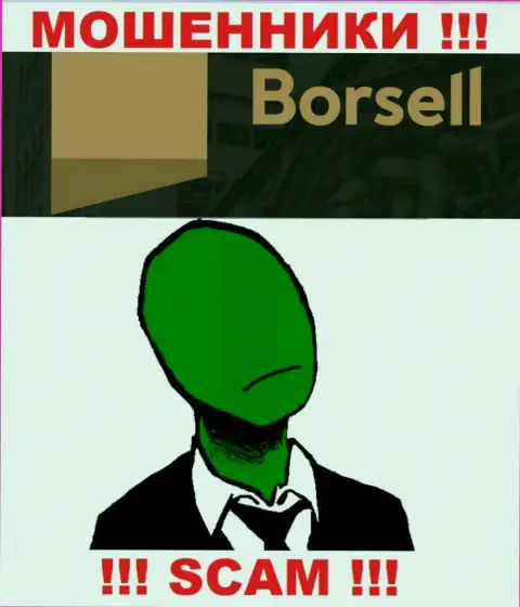 Контора Borsell не вызывает доверия, т.к. скрываются информацию о ее непосредственном руководстве