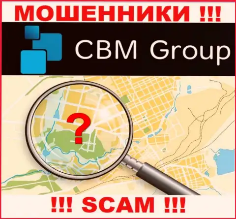 CBM-Group Com это интернет-аферисты, решили не показывать никакой информации в отношении их юрисдикции