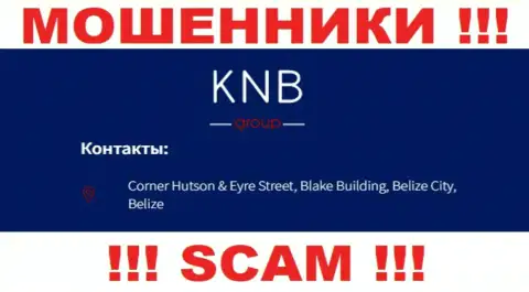 БУДЬТЕ ОЧЕНЬ ОСТОРОЖНЫ, KNBGroup осели в офшоре по адресу Corner Hutson & Eyre Street, Blake Building, Belize City, Belize и уже оттуда выманивают финансовые вложения